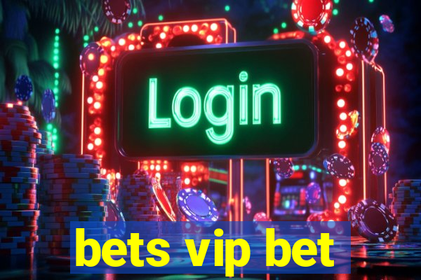 bets vip bet